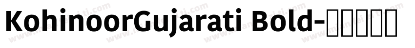 KohinoorGujarati Bold字体转换